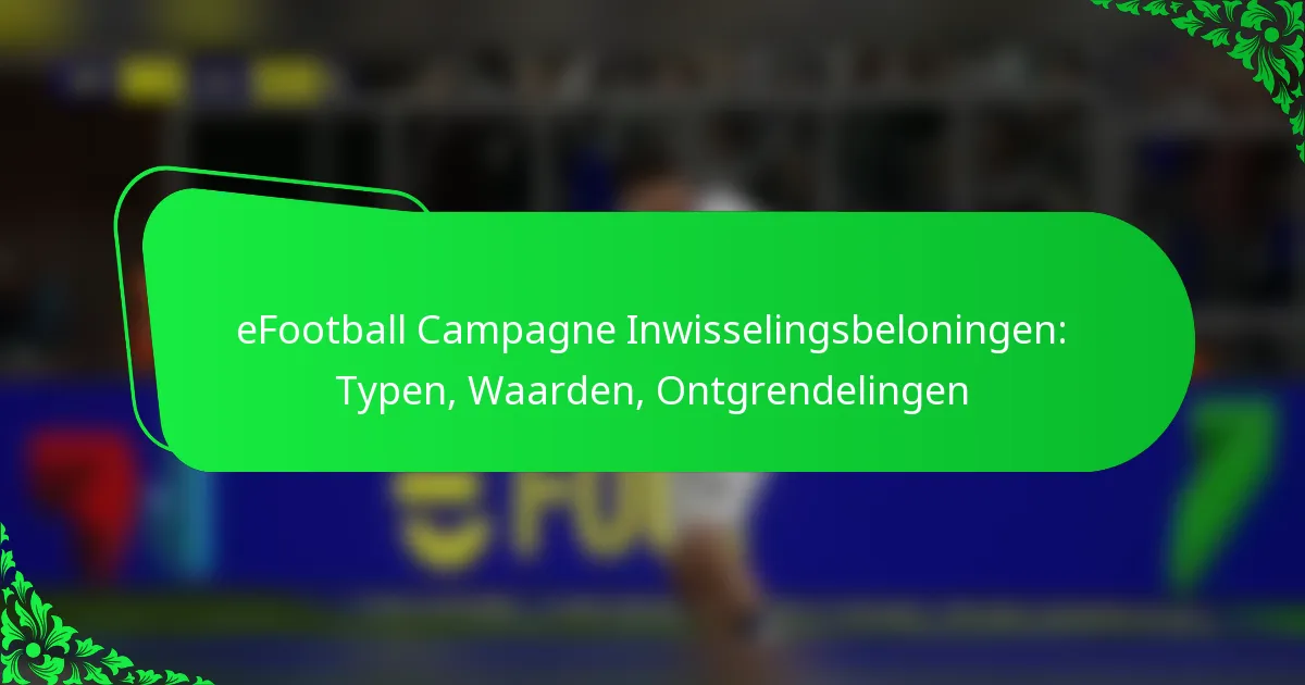 eFootball Campagne Inwisselingsbeloningen: Typen, Waarden, Ontgrendelingen