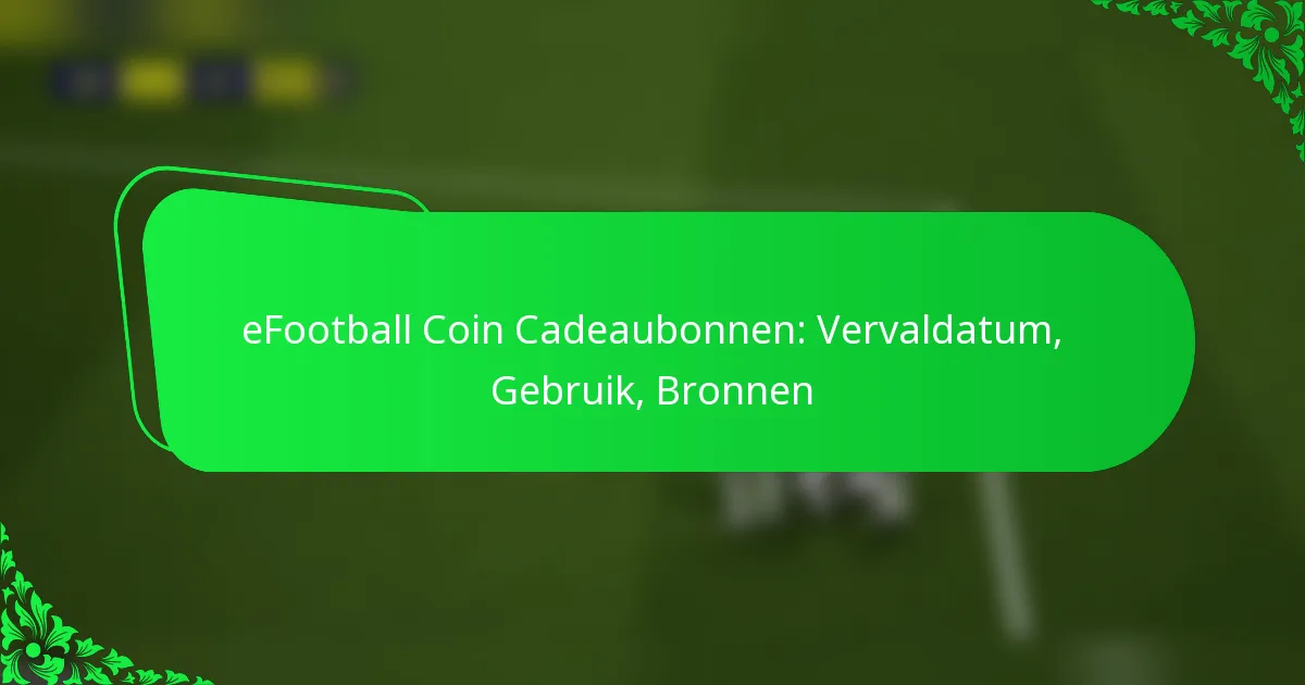 eFootball Coin Cadeaubonnen: Vervaldatum, Gebruik, Bronnen