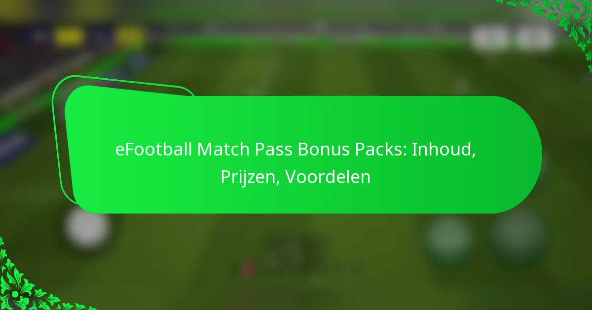 eFootball Match Pass Bonus Packs: Inhoud, Prijzen, Voordelen