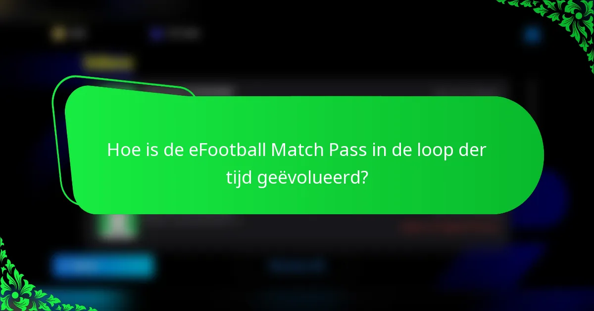 Hoe is de eFootball Match Pass in de loop der tijd geëvolueerd?