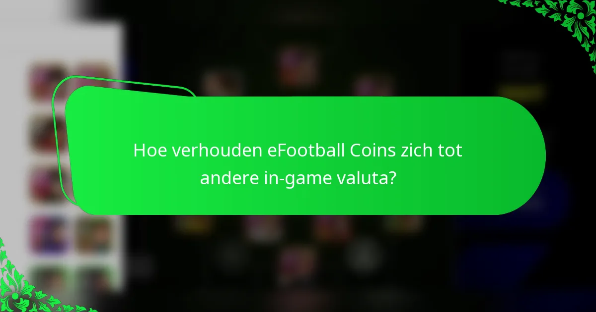 Hoe verhouden eFootball Coins zich tot andere in-game valuta?