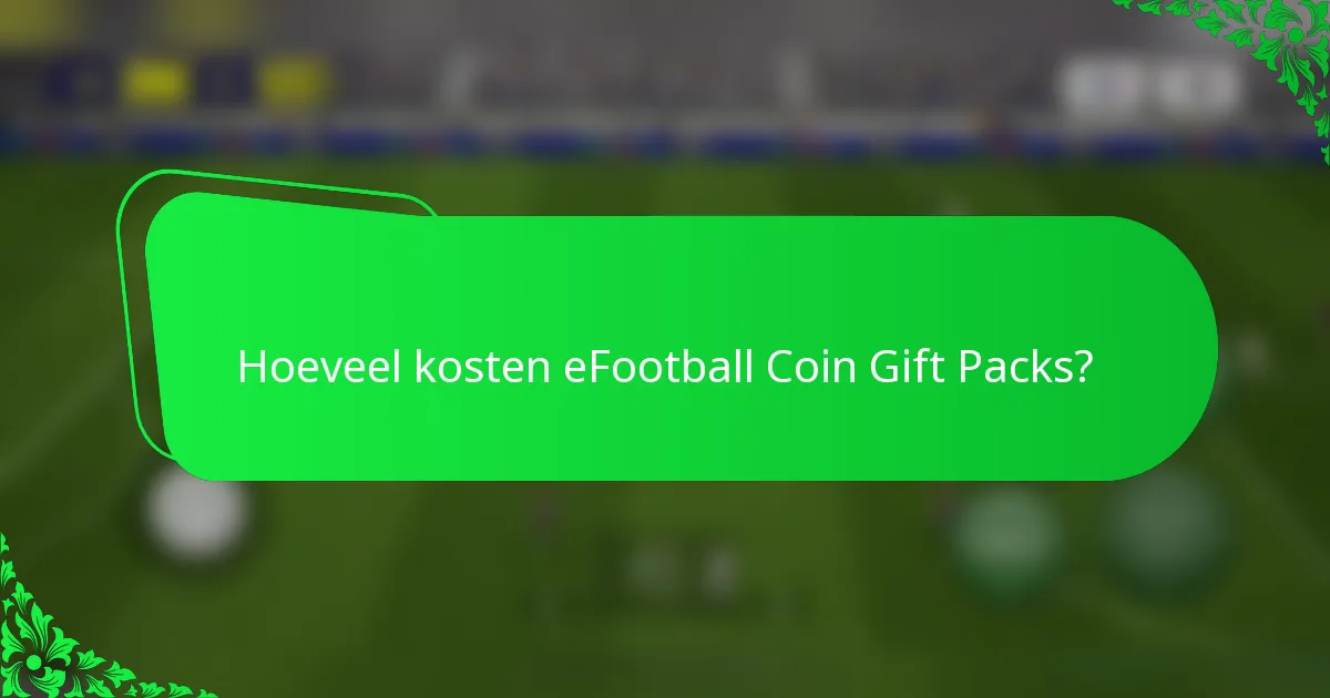 Hoeveel kosten eFootball Coin Gift Packs?