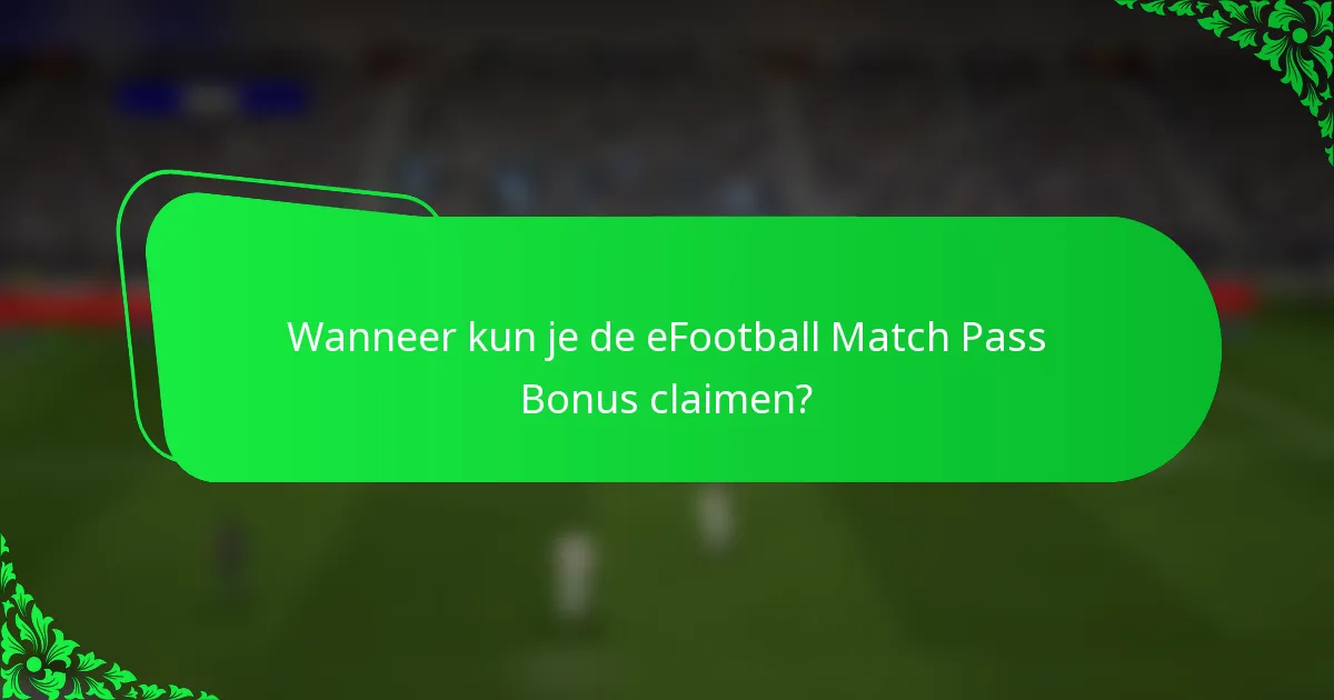 Wanneer kun je de eFootball Match Pass Bonus claimen?