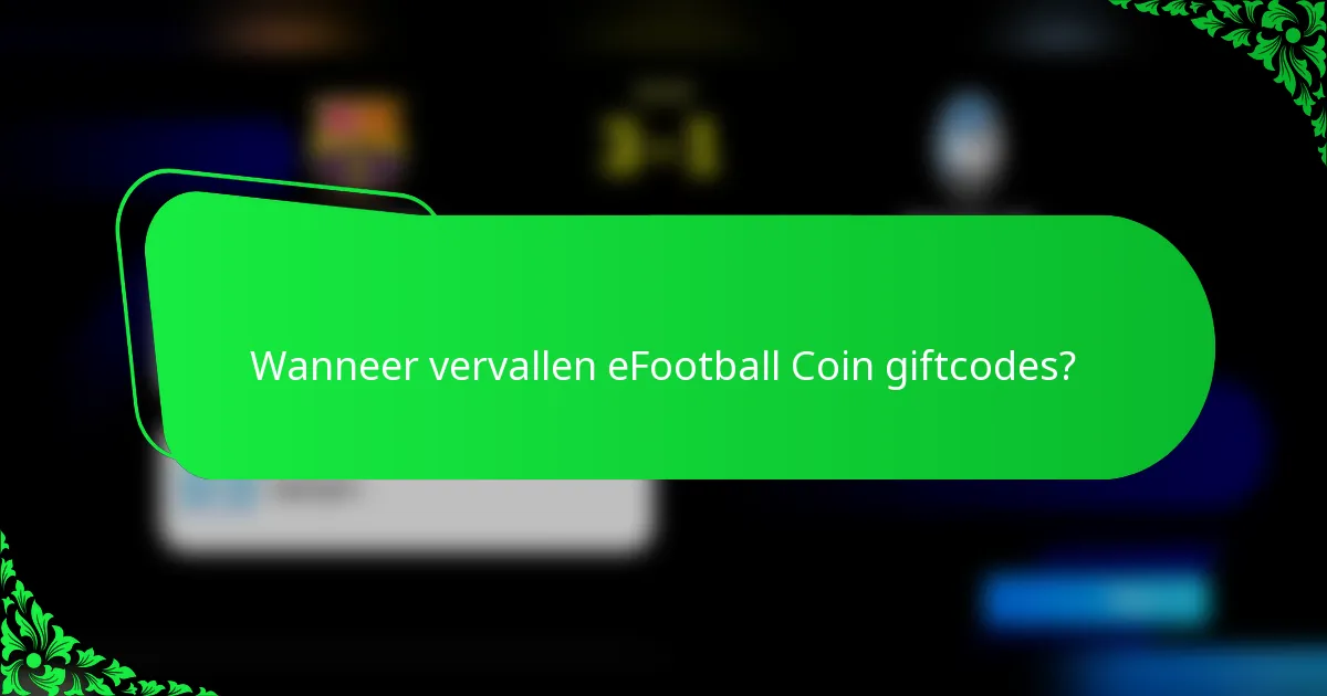 Wanneer vervallen eFootball Coin giftcodes?