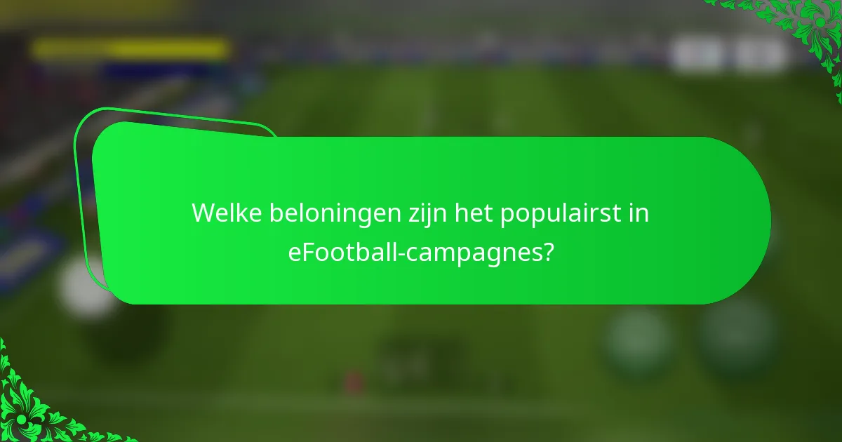 Welke beloningen zijn het populairst in eFootball-campagnes?
