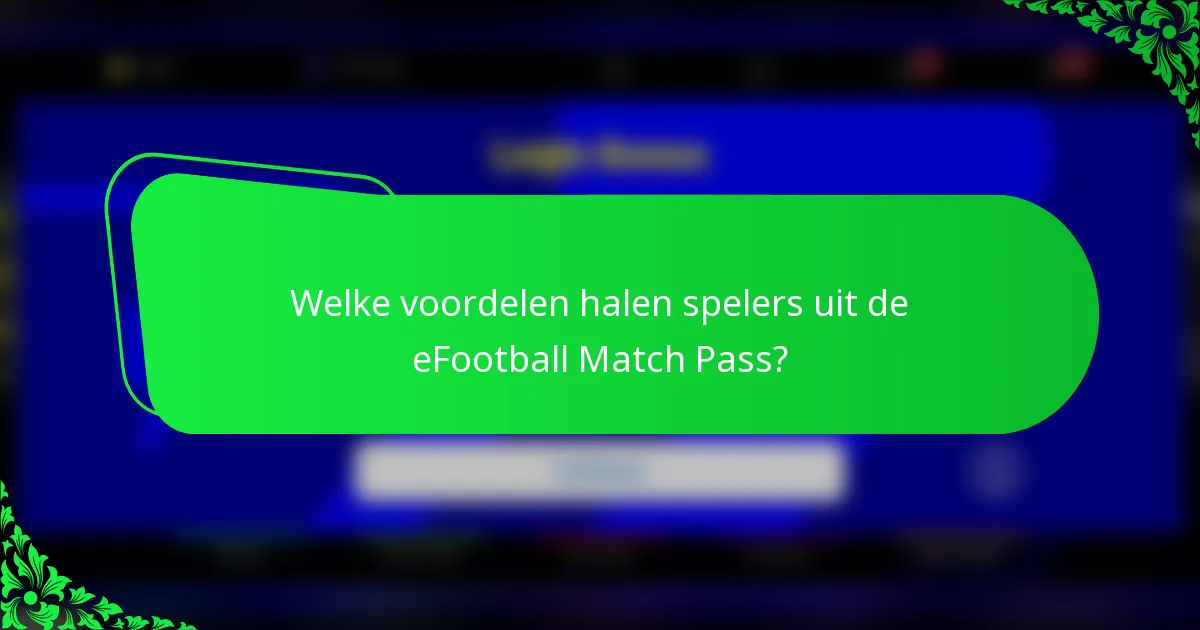 Welke voordelen halen spelers uit de eFootball Match Pass?